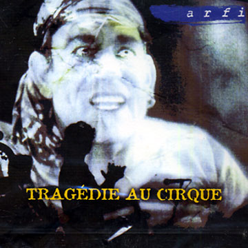 tragdie au cirque, Arfi