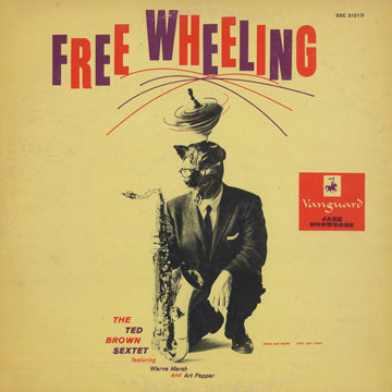 Free Wheeling The Ted Brown Sextet,Ted Brown