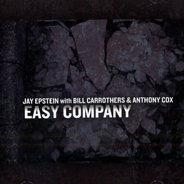 Easy company,Bill Carrothers , Anthony Cox , Jay Epstein