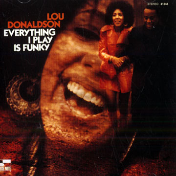 Everything I play is funky,Lou Donaldson