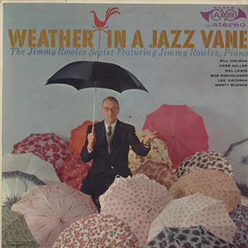 Weather in a jazz vane,Jimmy Rowles