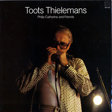 Toots Thielemans Philip Catherine and Friends,Toots Thielemans