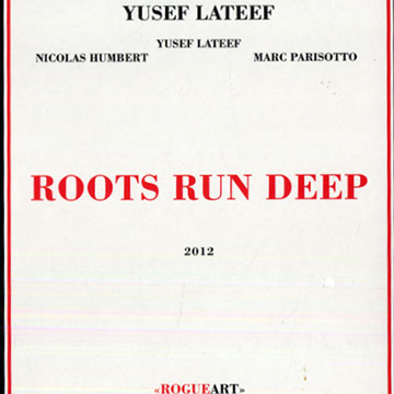 Roots run deep,Yusef Lateef