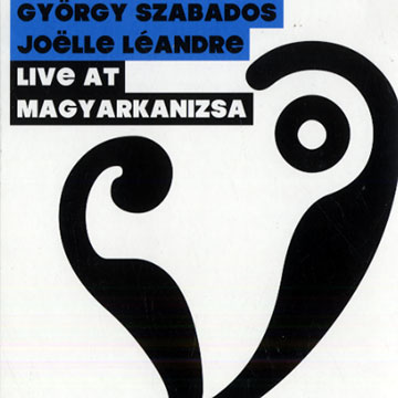 Live at Magyarkanizsa,Joelle Landre , Gyrgy Szabados