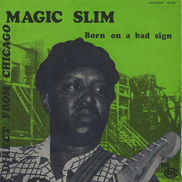 Born on a bad sign,Magic Slim