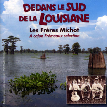 Dedans le Sud de la Louisiane, Les Freres Michot