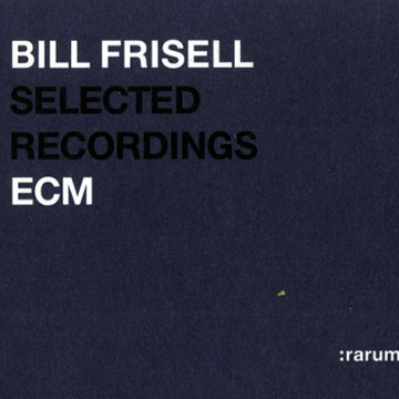 Selected recordings: rarum,Bill Frisell