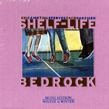 Shelf - life . Bedrock,Uri Caine