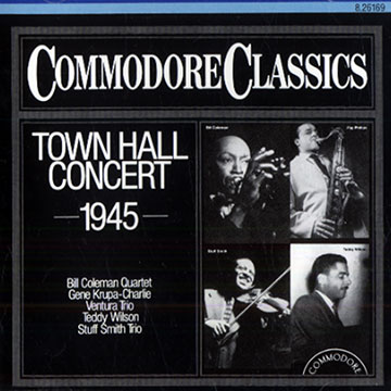 Town hall concert 1945,Bill Coleman , Gene Krupa , Charlie Ventura , Teddy Wilson