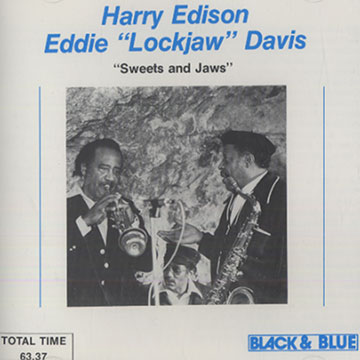 Sweets and jaws,Eddie Davis , Harry 'sweets' Edison