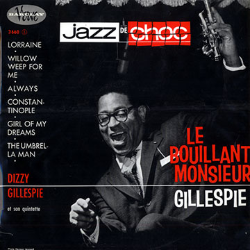 Le bouillant Monsieur Gillespie,Dizzy Gillespie