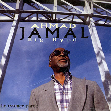 Big Byrd - the essence part 2,Ahmad Jamal