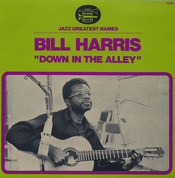 Down in the alley,Bill Harris