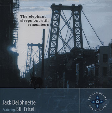 The elephant sleeps but still remembers,Jack DeJohnette , Bill Frisell