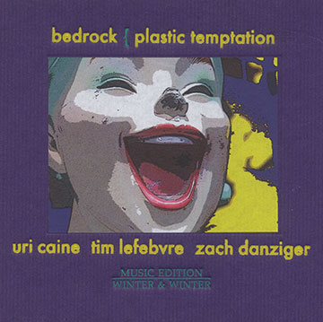 Bedrock- Plastic temptation,Uri Caine