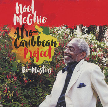 Afro caribbean project re-masters,Noel Mc Ghie