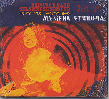 ALE GENA-ETHIOPIA, Badume's Band , Selamnesh Zemene