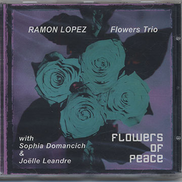 Flowers of Peace,Sophia Domancich , Joelle Léandre