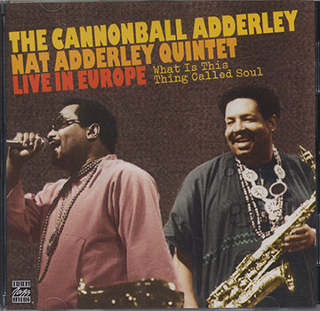 WHAT IS THIS THONG CALLED SOUL,Cannonball Adderley , Nat Adderley