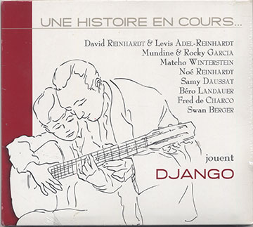 DJANGO UNE HISTOIRE EN COURS,Samy Daussat , David Reinhardt , No Reinhardt ,  Various Artists