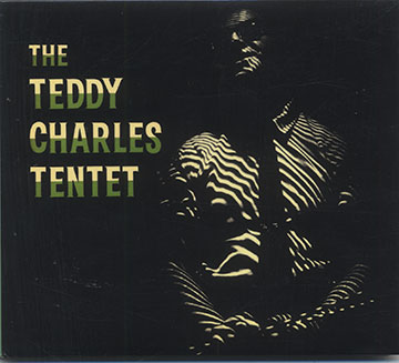 THE TEDDY CHARLES TENTET,Teddy Charles