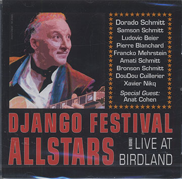 DJANGO FESTIVAL ALLSTARS  LIVE AT BIRDLAND & MORE,Ludovic Beier , Pierre Blanchard , Doudou Cuillerier , Dorado Schmitt , Samson Schmitt