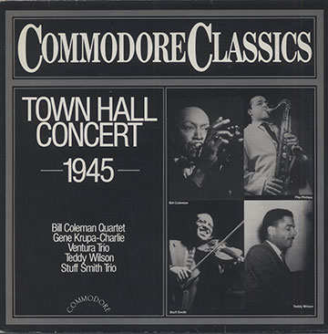 TOWN HALL CONCERT 1945,Bill Coleman , Gene Krupa , Stuff Smith , Charlie Ventura , Teddy Wilson