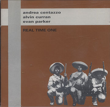 REAL TIME ONE,Andrea Centazzo , Alvin Curran , Evan Parker