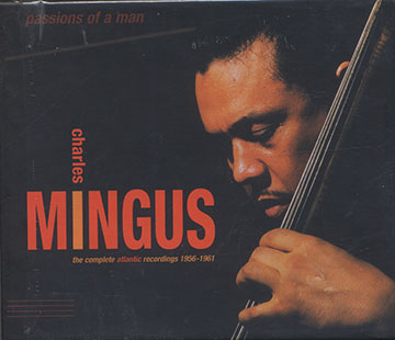 Passions Of a Man - The Complte atlantic recordings 1956-1961,Charles Mingus