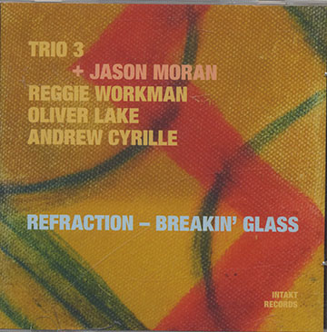 Refraction - Breakin' Glass,Andrew Cyrille , Oliver Lake , Reggie Workman