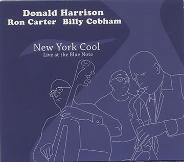 New York Cool Live at the Blue Note,Ron Carter , Billy Cobham , Donald Harrison