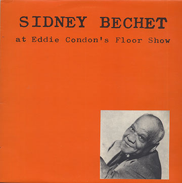 At Eddie Condon's Floor Show,Sidney Bechet
