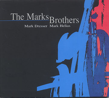 The Marks Brothers,Mark Dresser , Mark Helias