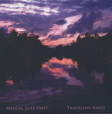 Traveling Band, Mezcal Jazz Unit