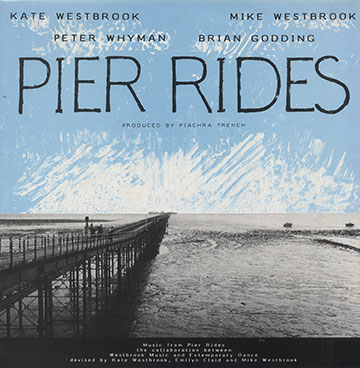 Pier Rides,Brian Godding , Kate Westbrook , Mike Westbrook , Peter Whyman