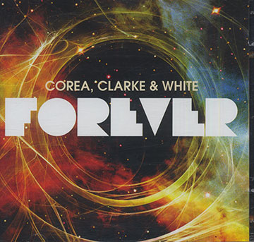 Forever,Stanley Clarke , Chick Corea , Lenny White