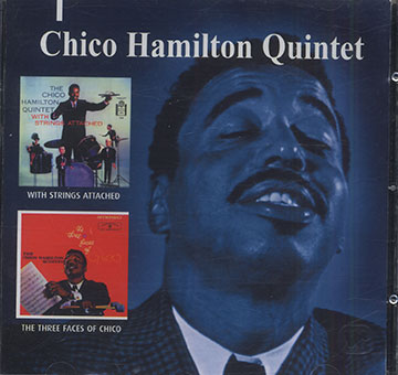 With Strings Attached / The Three Faces Of Chico,Chico Hamilton