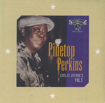 Live At Antone s Vol.1,Pinetop Perkins