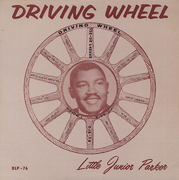 Driving Wheel ,Little Junior Parker