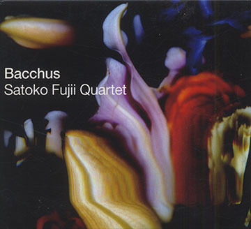 Bacchus - Satoko Fujii Quartet,Satoko Fujii