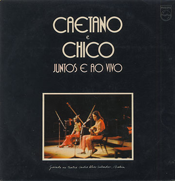 Juntos e ao vivo ,Chico Buarque , Caetano Veloso