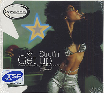 STRUT' N' GET UP Funky fat slices of groove cut from Blue Note,Willie Bobo , Donald Byrd , Raul De Souza , Lou Donaldson , Ronnie Foster , Herbie Hancock , Earl Klugh , Jimmy McGriff , Ike Turner , Bobby Womack