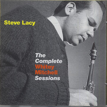 The Complete Whitey Mitchell Sessions ,Steve Lacy
