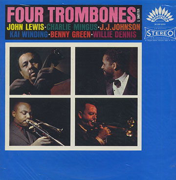 FOUR TROMBONES VOL. 1,Willie Dennis , Benny Green , J. J. Johnson  , John Lewis , Charlie Mingus , Kai Winding