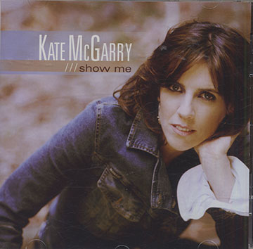 show me ,Kate McGarry