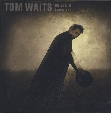 MULE VARIATIONS,Tom Waits