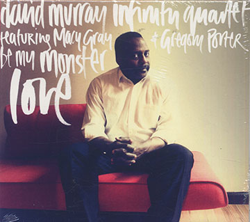 INFINITY QUARTET BE MY MONSTER LOVE , David Murray