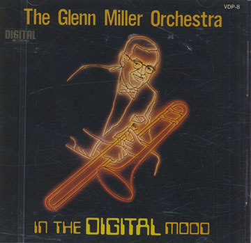 The Glenn Miller Orchestra In The DIGITAL Mood, The Glenn Miller Orchestra