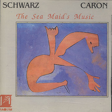 The Sea Maid's Music,Elise Caron , Jean Schwarz