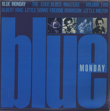 BLUE MONDAY  - THE STAX BLUES MASTERS VOL 2,Albert King ,  Little Sonny , Little Milton , Freddie Robinson